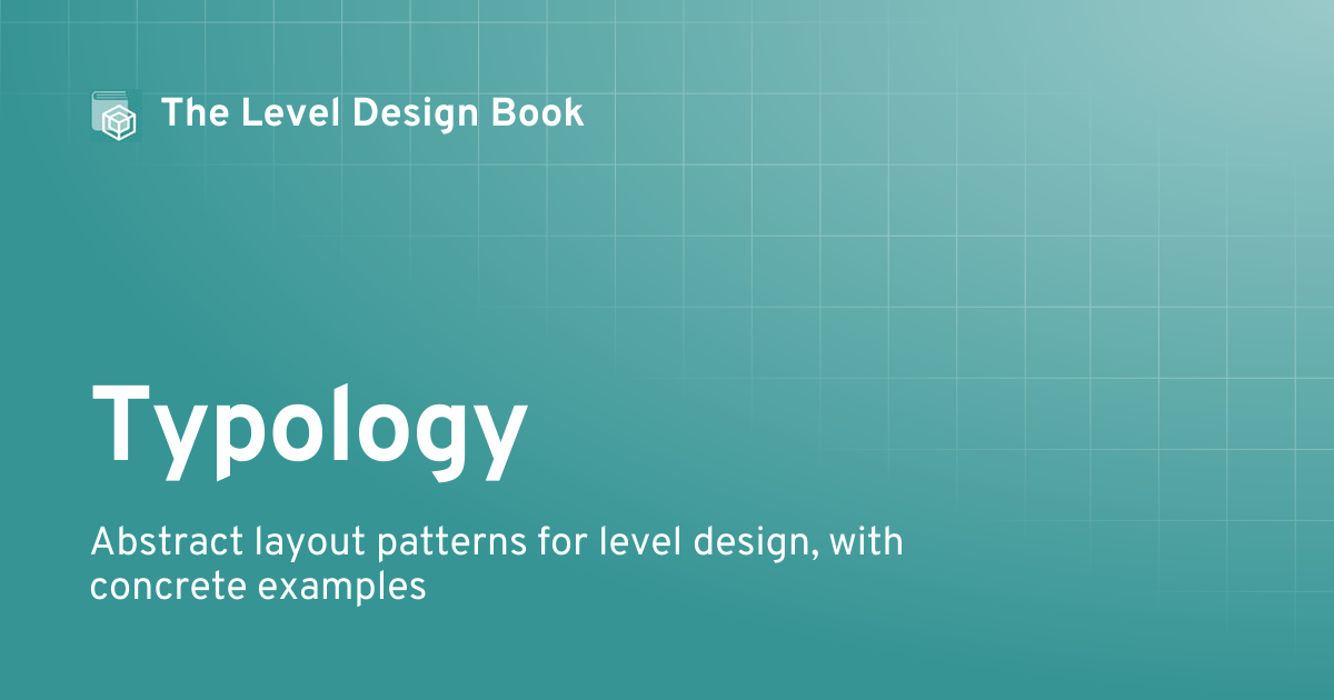 Typology | The Level Design Book