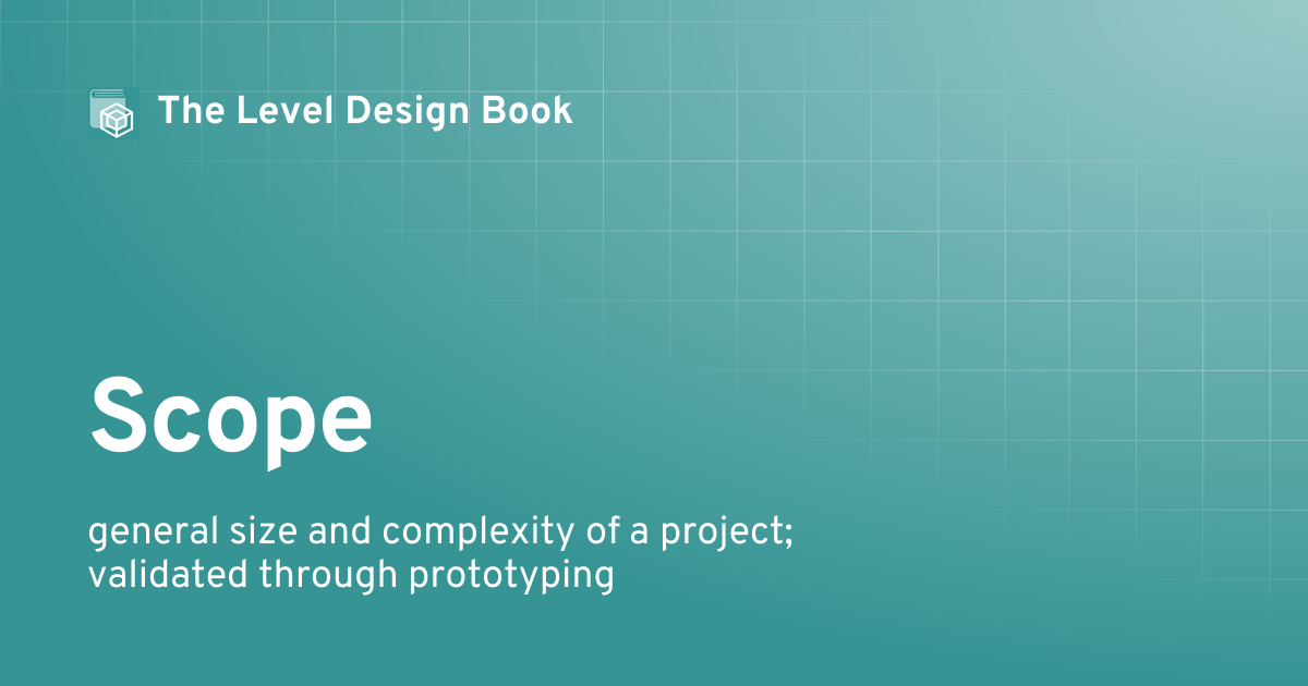 Scope | The Level Design Book